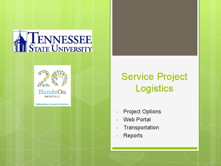 Service Project Logistics • • Project Options Web Portal Transportation Reports 