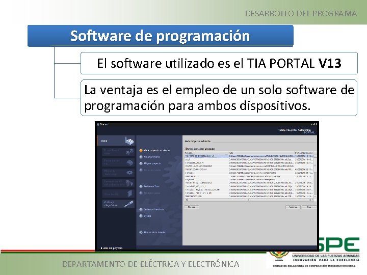 DESARROLLO DEL PROGRAMA Software de programación El software utilizado es el TIA PORTAL V