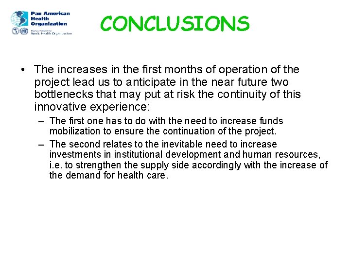 CONCLUSIONS • The increases in the first months of operation of the project lead