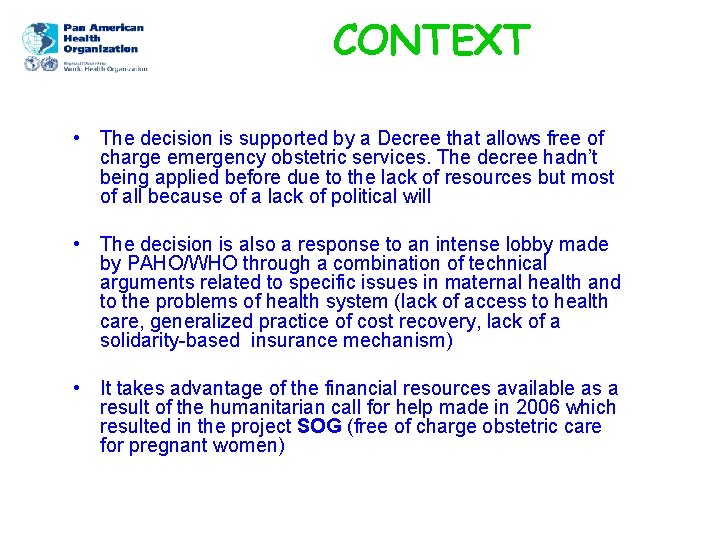 CONTEXT • The decision is supported by a Decree that allows free of charge