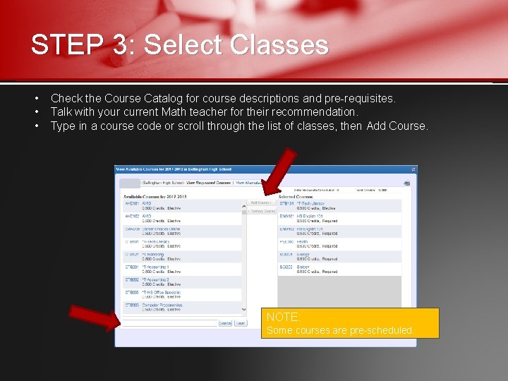 STEP 3: Select Classes • • • Check the Course Catalog for course descriptions