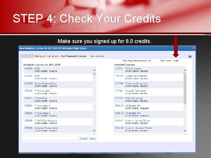 STEP 4: Check Your Credits Make sure you signed up for 8. 0 credits.