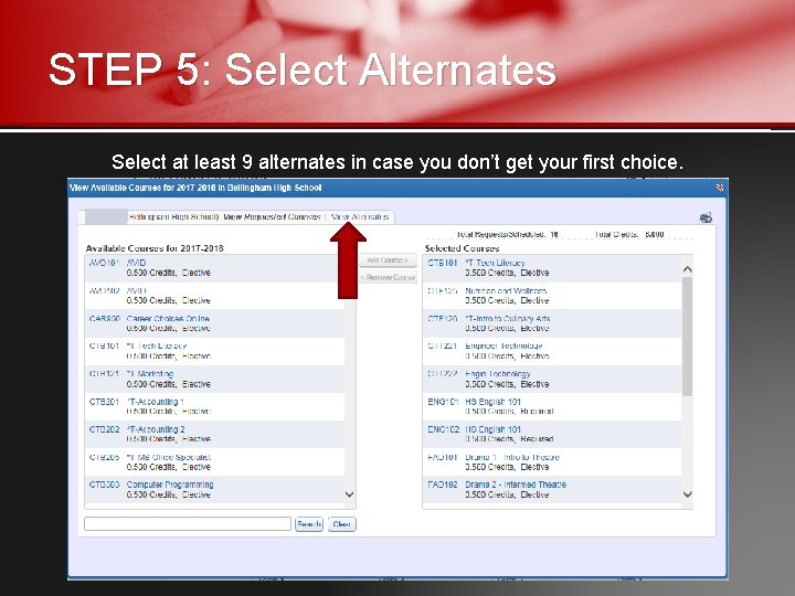 STEP 5: Select Alternates Select at least 9 alternates in case you don’t get