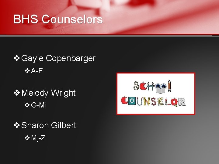 BHS Counselors v Gayle Copenbarger v. A-F v Melody Wright v. G-Mi v Sharon