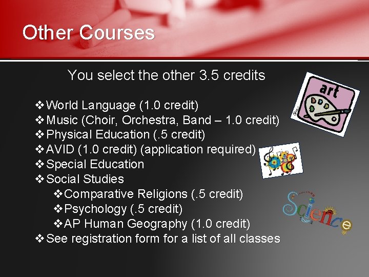 Other Courses You select the other 3. 5 credits v. World Language (1. 0