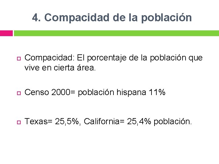 4. Compacidad de la población Compacidad: El porcentaje de la población que vive en