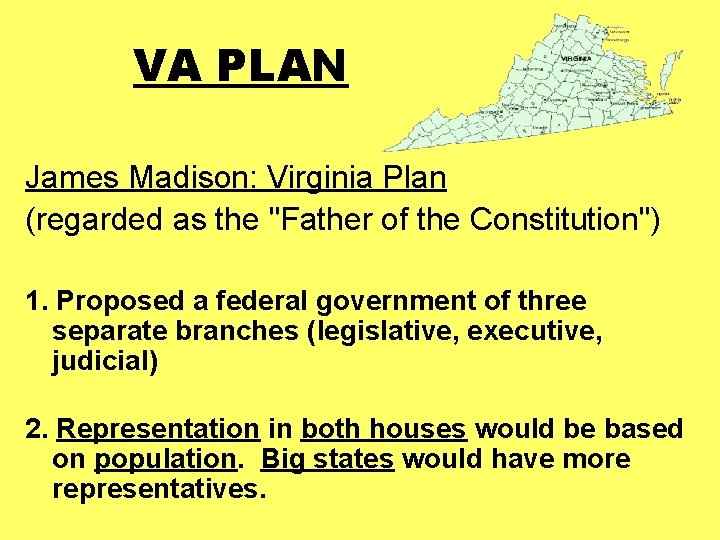 VA PLAN James Madison: Virginia Plan (regarded as the "Father of the Constitution") 1. VA PLAN James Madison: Virginia Plan (regarded as the "Father of the Constitution") 1.