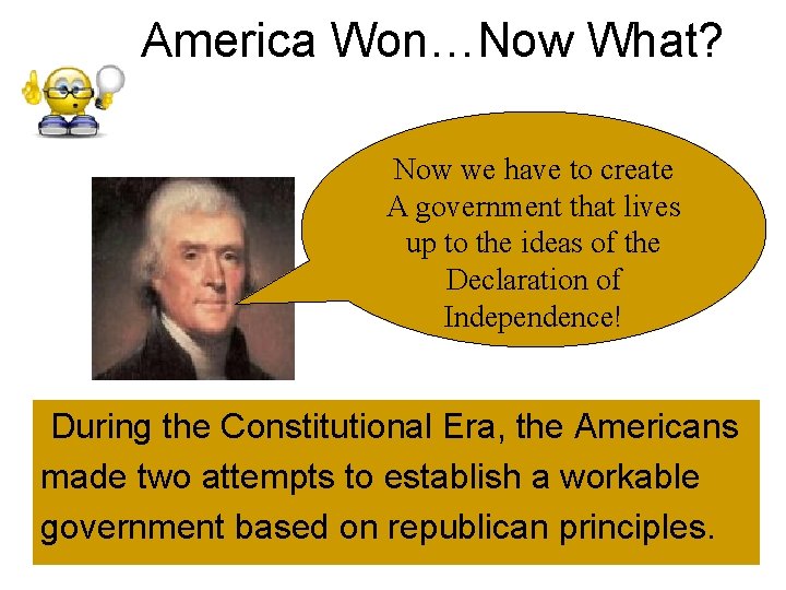 America Won…Now What? Now we have to create A government that lives up to America Won…Now What? Now we have to create A government that lives up to