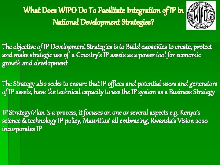 What Does WIPO Do To Facilitate Integration of IP in National Development Strategies? The
