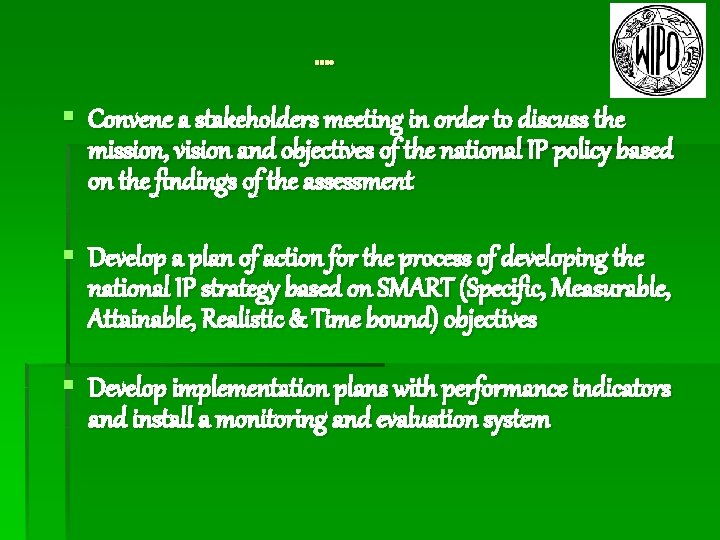 …. § Convene a stakeholders meeting in order to discuss the mission, vision and