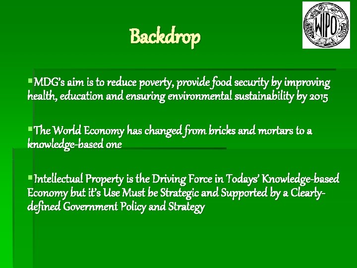 Backdrop §MDG’s aim is to reduce poverty, provide food security by improving health, education