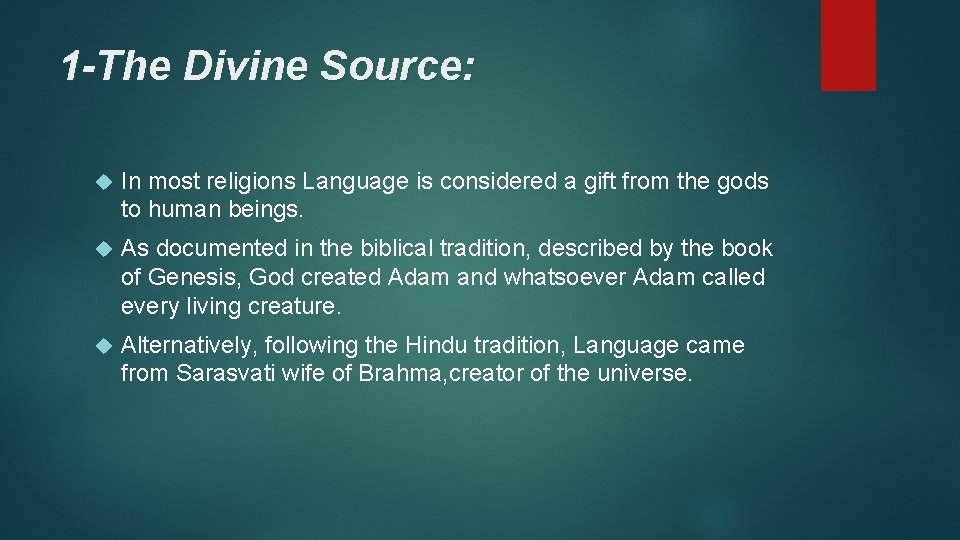 1 -The Divine Source: In most religions Language is considered a gift from the