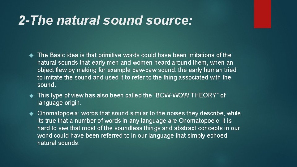2 -The natural sound source: The Basic idea is that primitive words could have