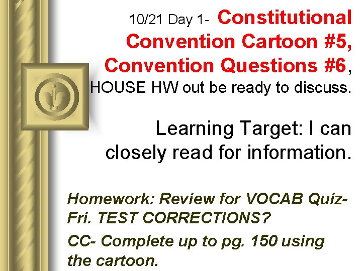 Constitutional Convention Cartoon #5, Convention Questions #6, 10/21 Day 1 - HOUSE HW out