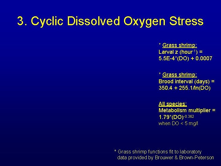 3. Cyclic Dissolved Oxygen Stress * Grass shrimp: Larval z (hour-1) = 5. 5 3. Cyclic Dissolved Oxygen Stress * Grass shrimp: Larval z (hour-1) = 5. 5