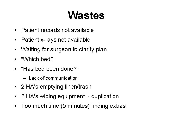 Wastes • Patient records not available • Patient x-rays not available • Waiting for