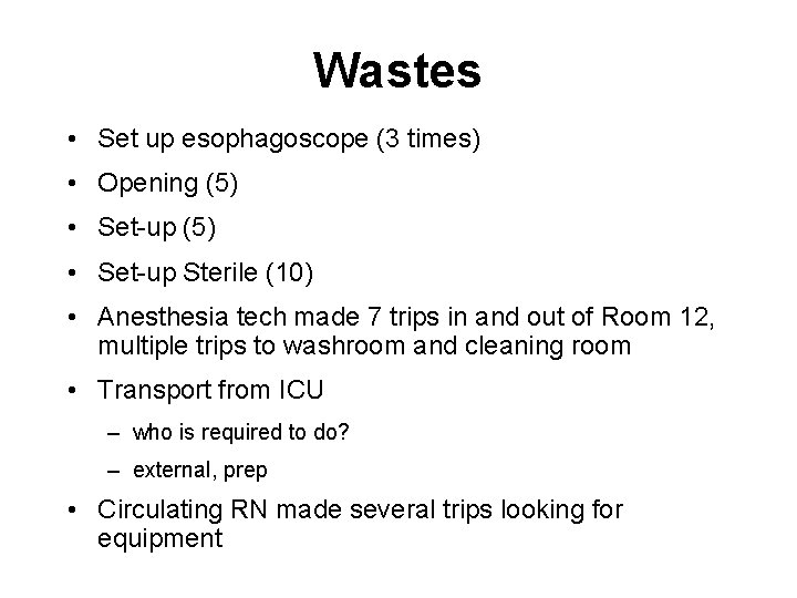 Wastes • Set up esophagoscope (3 times) • Opening (5) • Set-up Sterile (10)