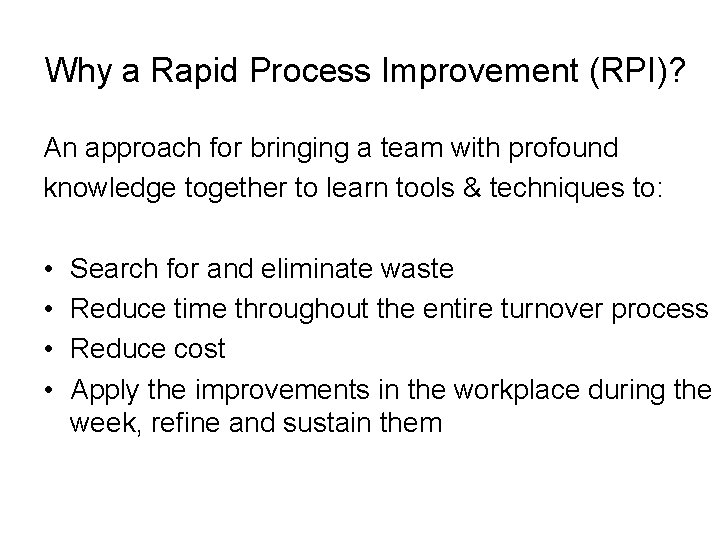 Why a Rapid Process Improvement (RPI)? An approach for bringing a team with profound