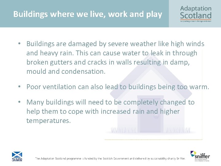 Buildings where we live, work and play • Buildings are damaged by severe weather