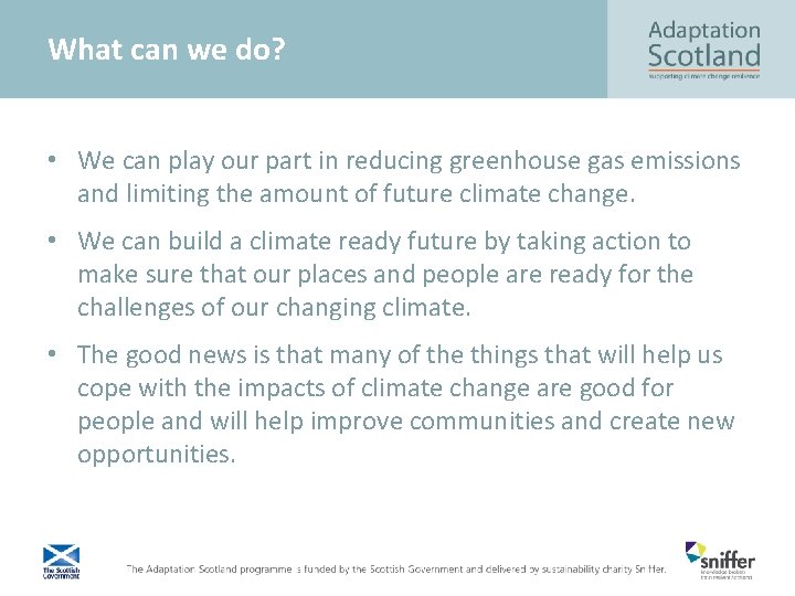 What can we do? • We can play our part in reducing greenhouse gas