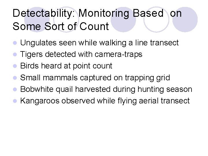 Detectability: Monitoring Based on Some Sort of Count l l l Ungulates seen while Detectability: Monitoring Based on Some Sort of Count l l l Ungulates seen while