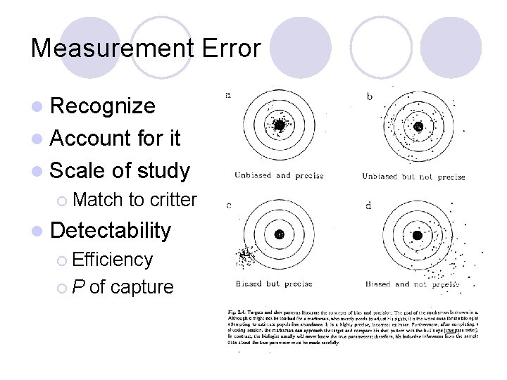 Measurement Error l Recognize l Account for it l Scale of study ¡ Match Measurement Error l Recognize l Account for it l Scale of study ¡ Match