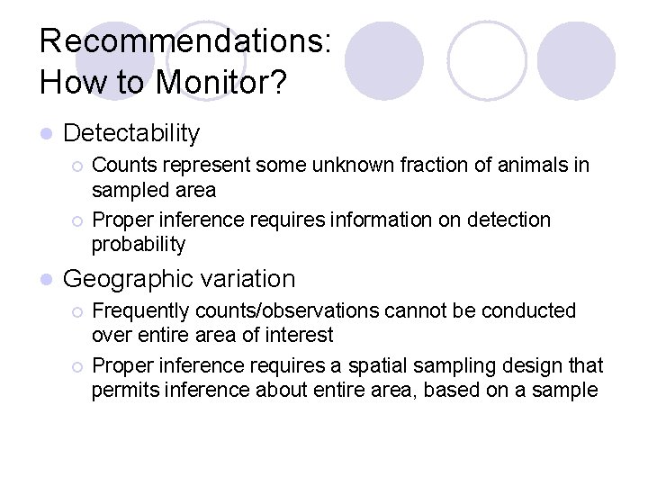 Recommendations: How to Monitor? l Detectability ¡ ¡ l Counts represent some unknown fraction Recommendations: How to Monitor? l Detectability ¡ ¡ l Counts represent some unknown fraction