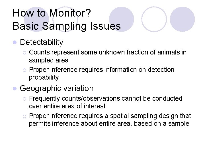 How to Monitor? Basic Sampling Issues l Detectability ¡ ¡ l Counts represent some How to Monitor? Basic Sampling Issues l Detectability ¡ ¡ l Counts represent some
