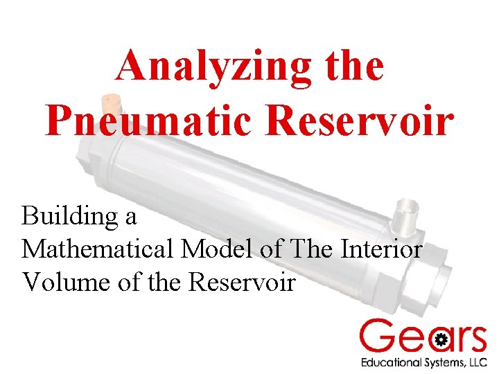 Analyzing the Pneumatic Reservoir Building a Mathematical Model of The Interior Volume of the