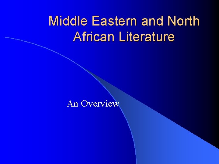 Middle Eastern and North African Literature An Overview 