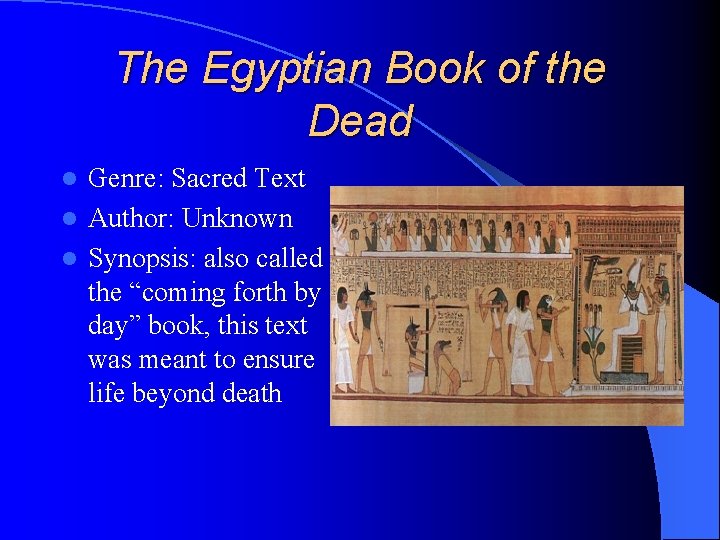 The Egyptian Book of the Dead Genre: Sacred Text l Author: Unknown l Synopsis: