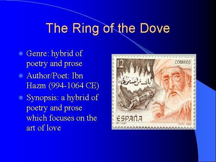 The Ring of the Dove Genre: hybrid of poetry and prose l Author/Poet: Ibn