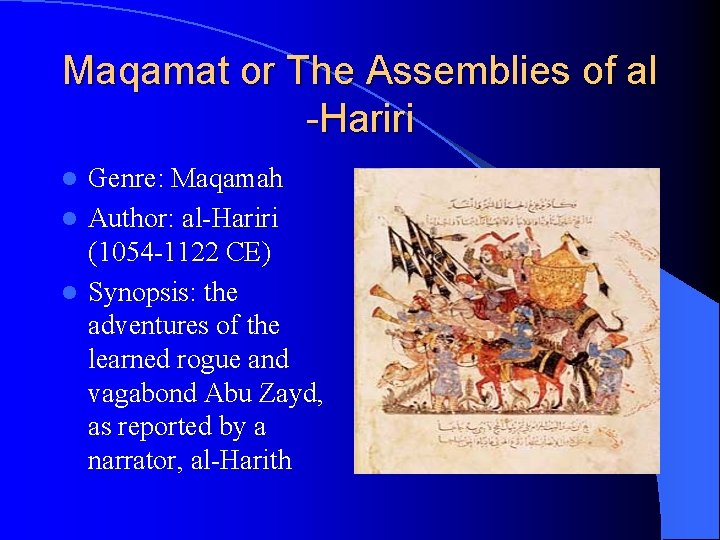 Maqamat or The Assemblies of al -Hariri Genre: Maqamah l Author: al-Hariri (1054 -1122