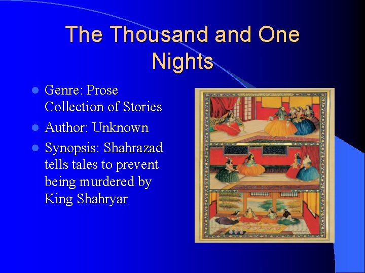 The Thousand One Nights Genre: Prose Collection of Stories l Author: Unknown l Synopsis: