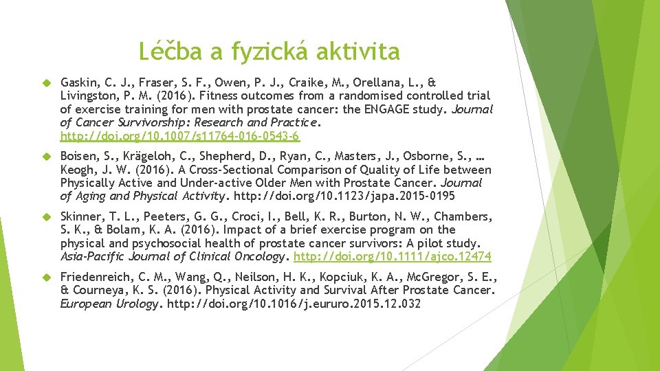 Léčba a fyzická aktivita Gaskin, C. J. , Fraser, S. F. , Owen, P.