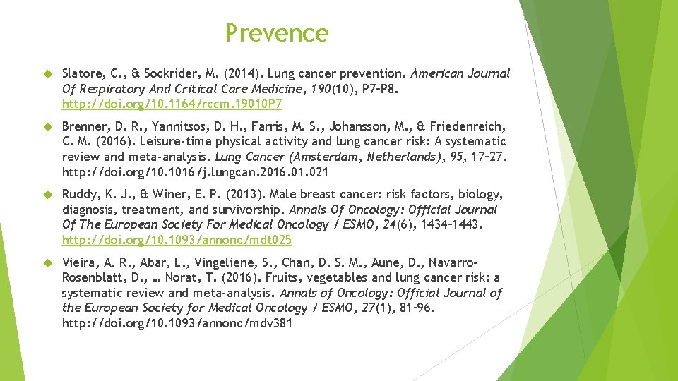 Prevence Slatore, C. , & Sockrider, M. (2014). Lung cancer prevention. American Journal Of