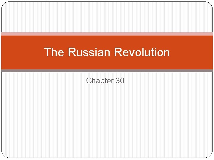 The Russian Revolution Chapter 30 