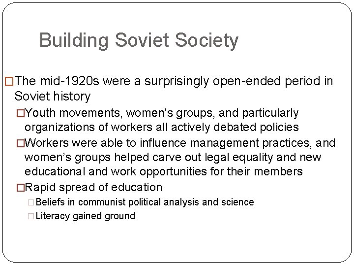 Building Soviet Society �The mid-1920 s were a surprisingly open-ended period in Soviet history