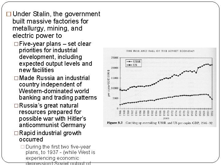 � Under Stalin, the government built massive factories for metallurgy, mining, and electric power