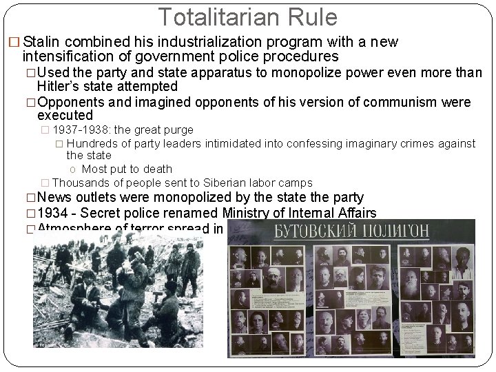 Totalitarian Rule � Stalin combined his industrialization program with a new intensification of government
