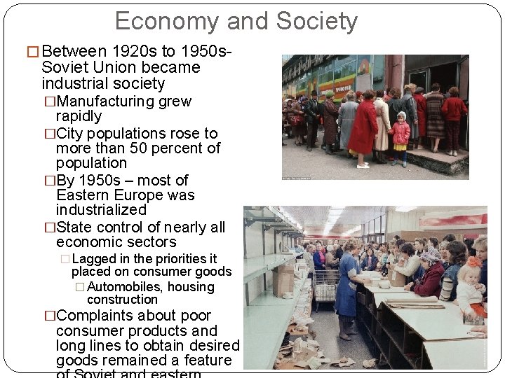 Economy and Society � Between 1920 s to 1950 s- Soviet Union became industrial
