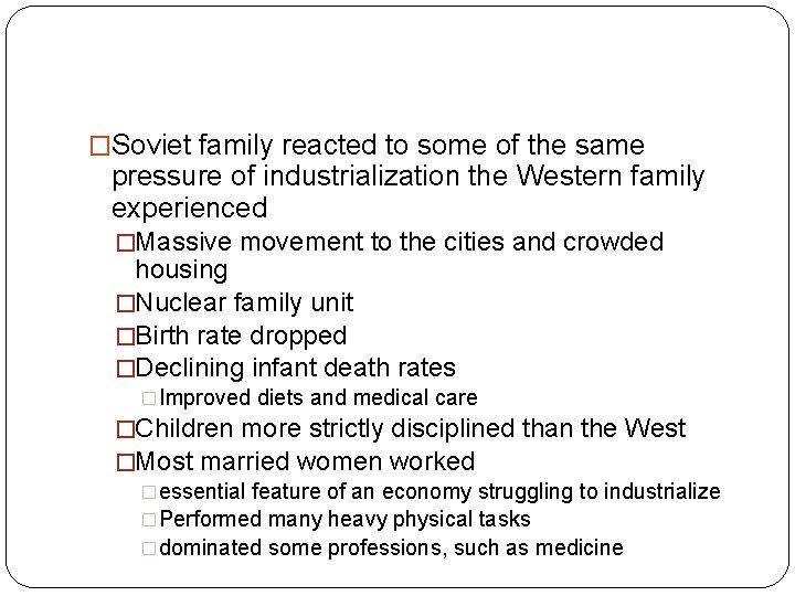 �Soviet family reacted to some of the same pressure of industrialization the Western family