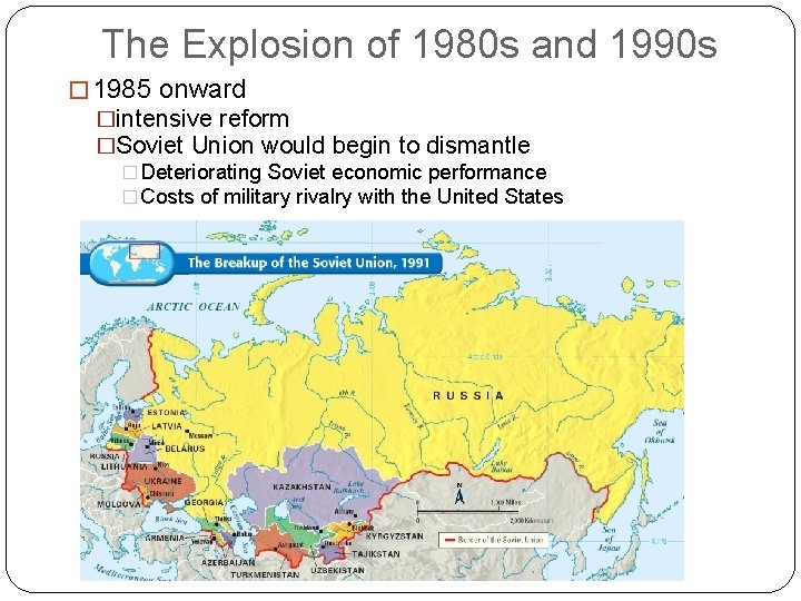 The Explosion of 1980 s and 1990 s � 1985 onward �intensive reform �Soviet