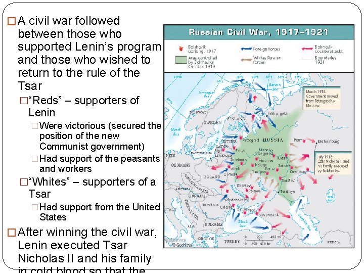 � A civil war followed between those who supported Lenin’s program and those who