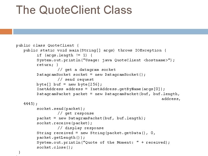 The Quote. Client Class public class Quote. Client { public static void main(String[] args)