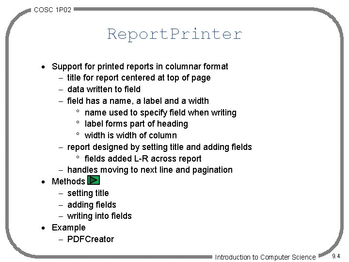 COSC 1 P 02 Report. Printer · Support for printed reports in columnar format