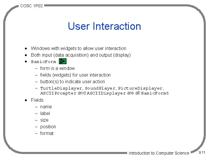 COSC 1 P 02 User Interaction · Windows with widgets to allow user interaction