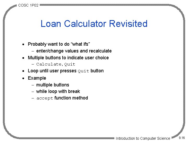 COSC 1 P 02 Loan Calculator Revisited · Probably want to do “what ifs”