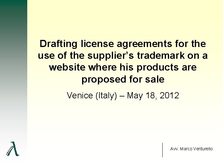 Drafting license agreements for the use of the supplier’s trademark on a website where