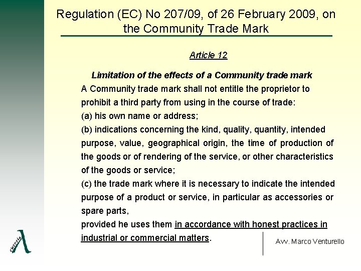 Regulation (EC) No 207/09, of 26 February 2009, on the Community Trade Mark Article